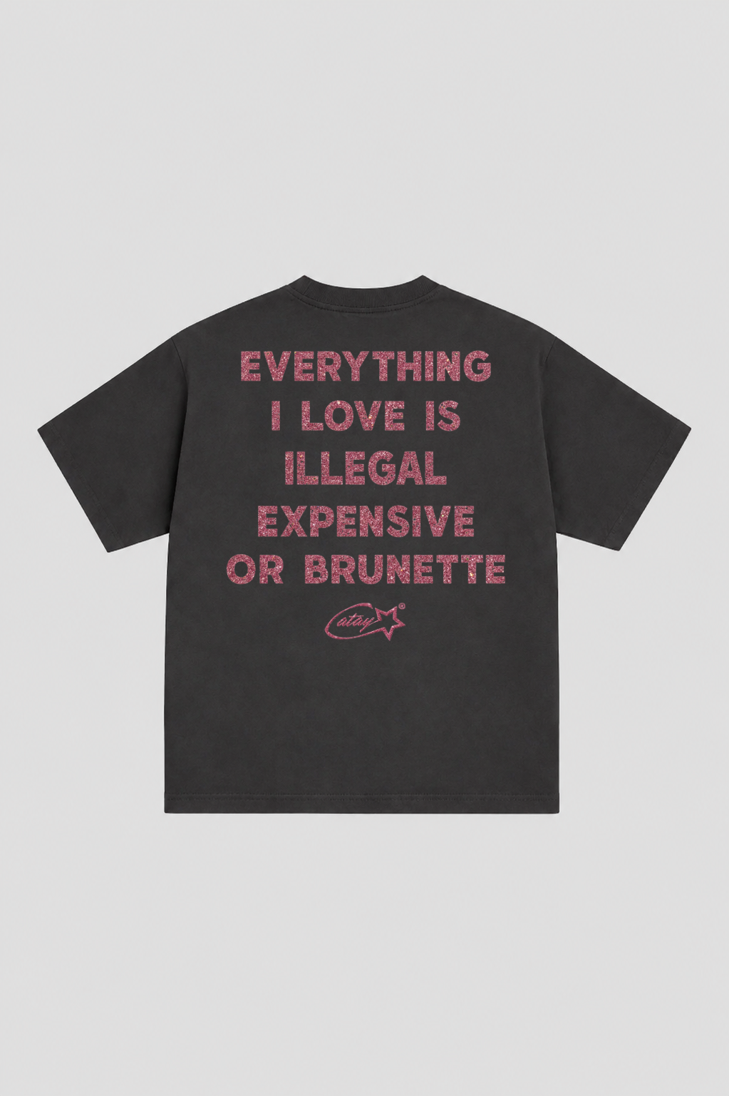 T-shirt "Everything i love is illegal expensive or brunette"