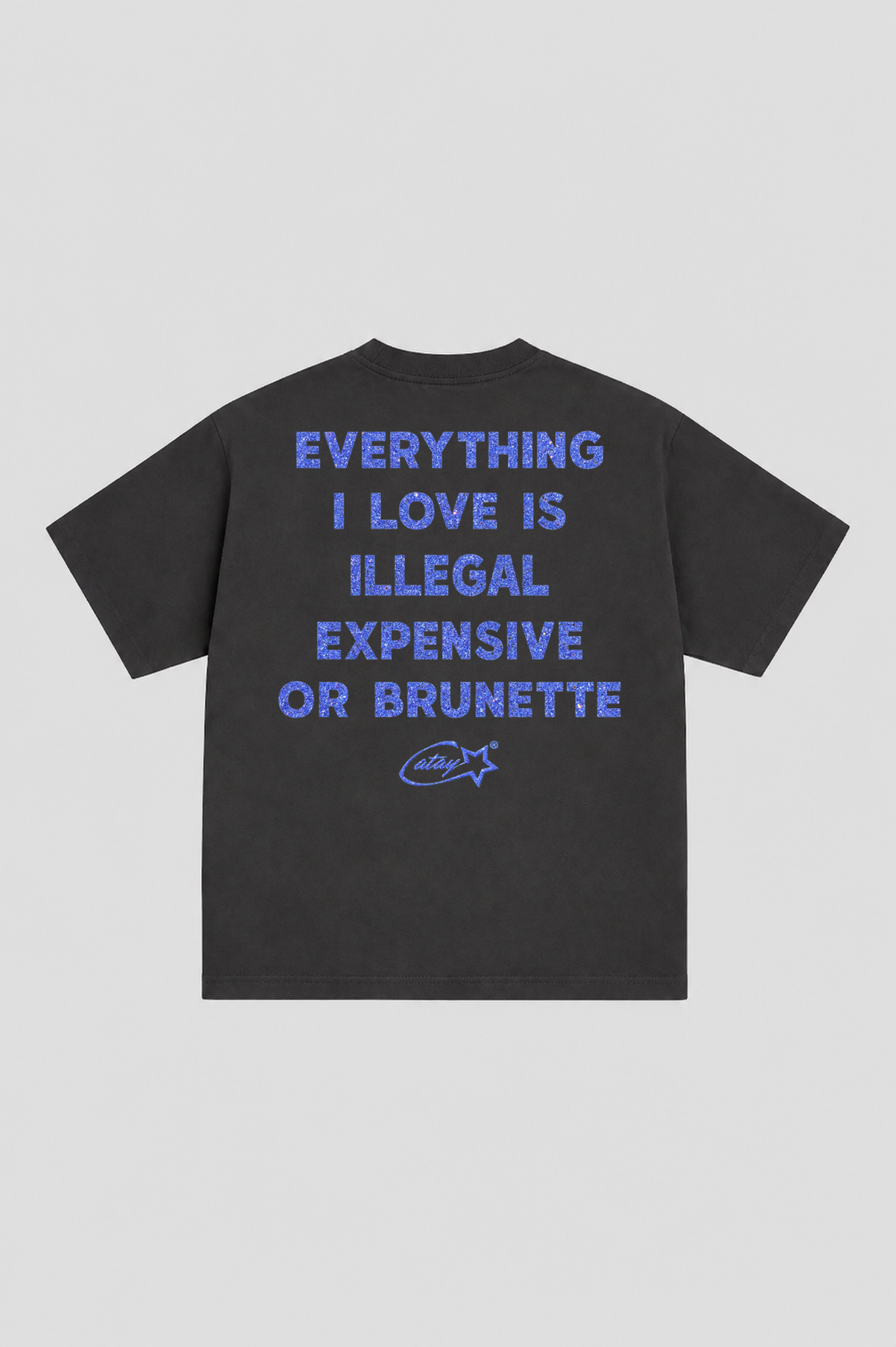 T-shirt "Everything i love is illegal expensive or brunette"