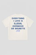 T-shirt Boxy fit  "everything i love is expensive or brunette"