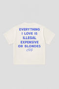 T-shirt "everything i love is illegal expensive or blondes" White