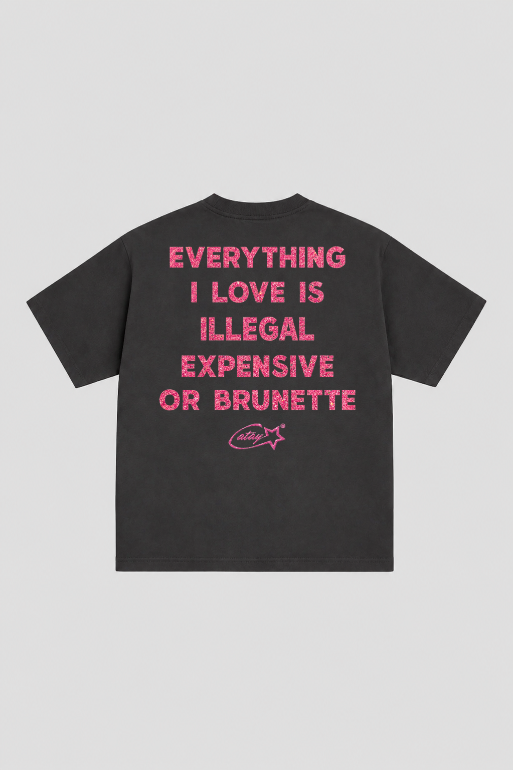 T-shirt "Everything i love is illegal expensive or brunette"
